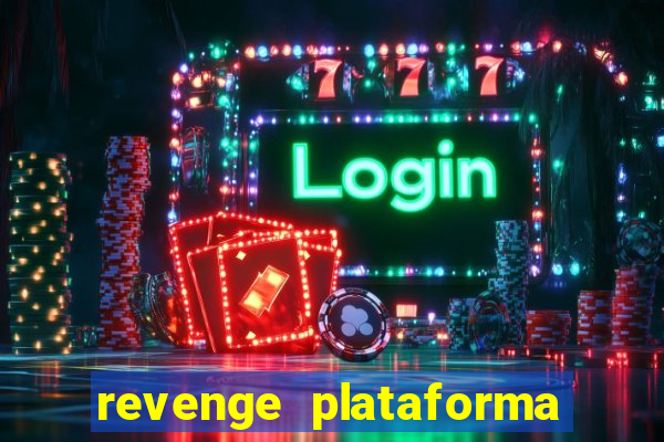 revenge plataforma de jogos